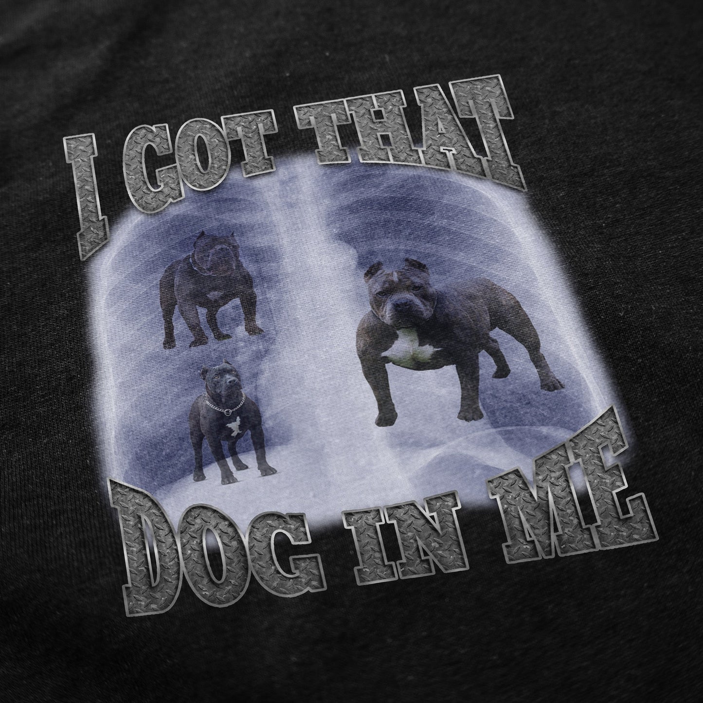 I Got That Dog In Me T Shirt