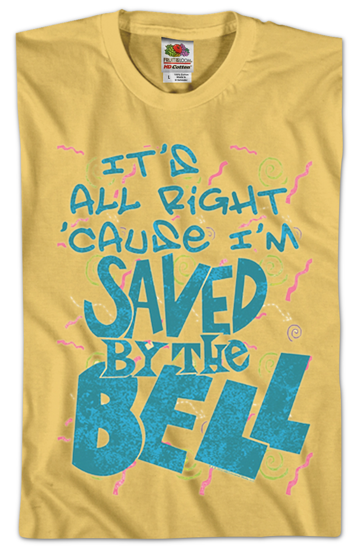 It's All Right 'Cause I'm Saved By The Bell T-Shirt