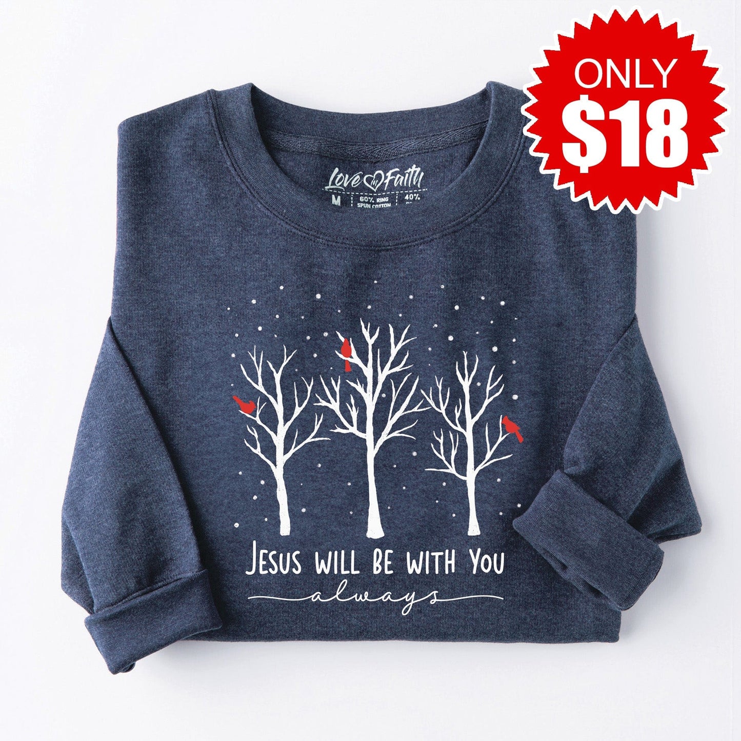 Jesus Will Be With You Sweatshirt - 18