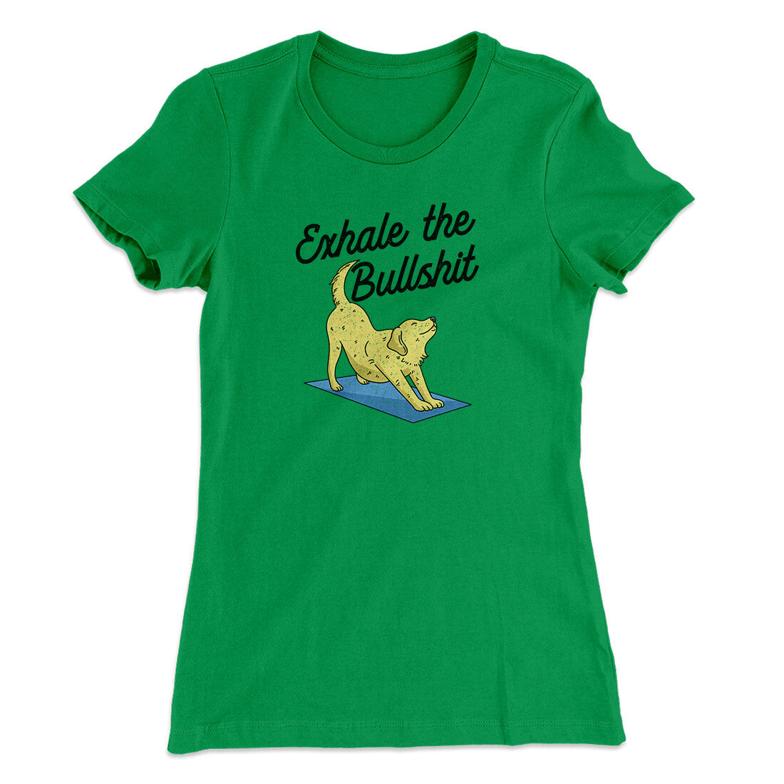 Exhale The Bullshit Women's T-Shirt