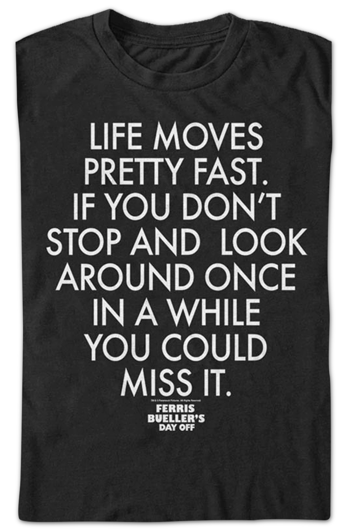 Life Moves Pretty Fast Quote Ferris Bueller's Day Off T-Shirt