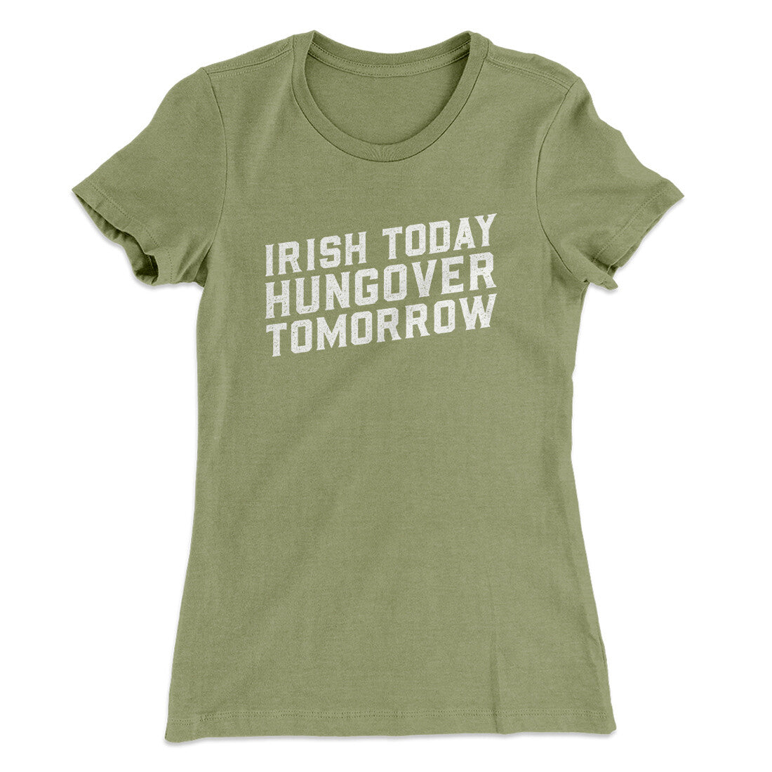 Irish Today, Hungover Tomorrow Women's T-Shirt