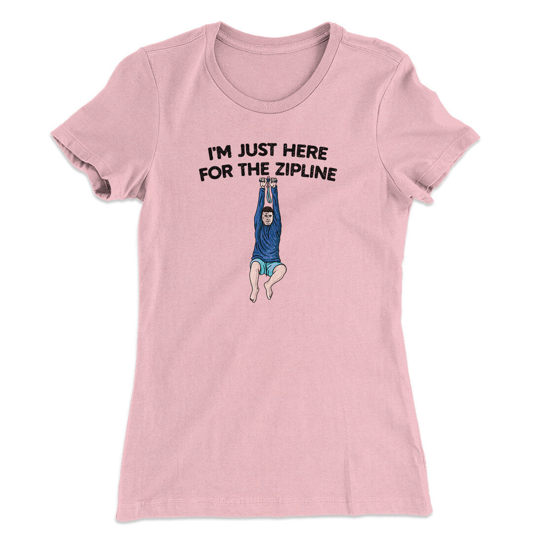 I’m Just Here For The Zipline Women's T-Shirt