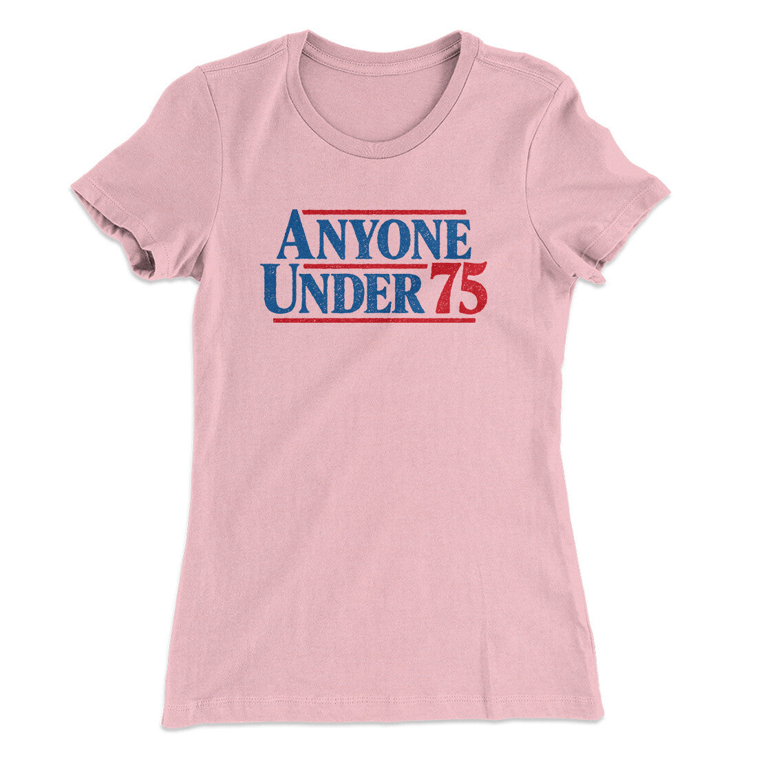 Anyone Under 75 Women's T-Shirt