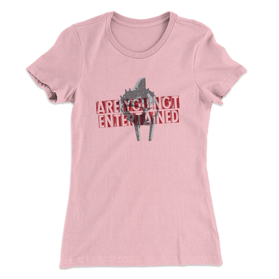 Are You Not Entertained Women's T-Shirt