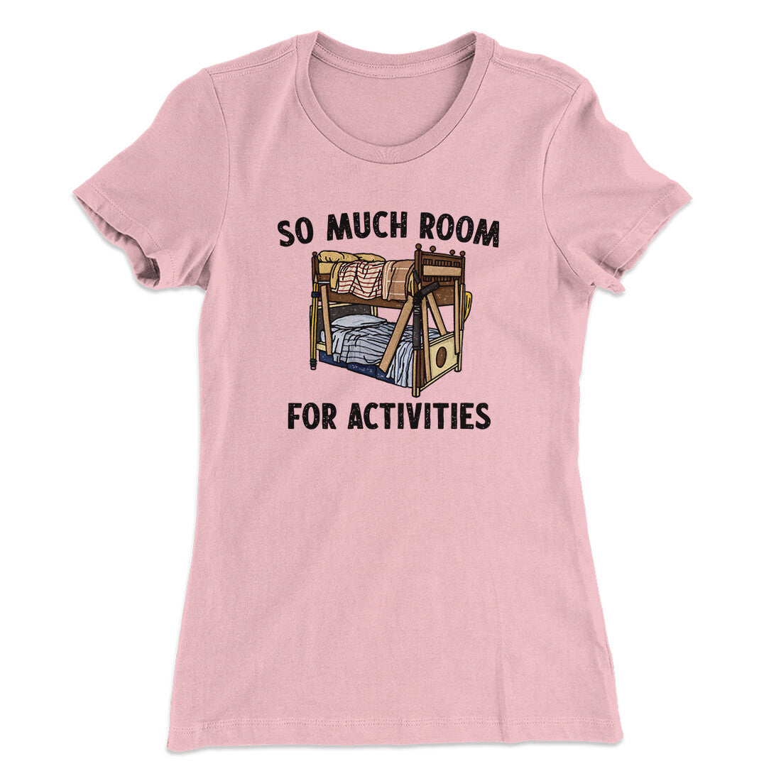 So Much Room For Activities Women's T-Shirt