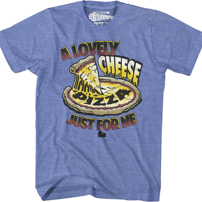 Blue Lovely Cheese Pizza Just For Me Home Alone T-Shirt