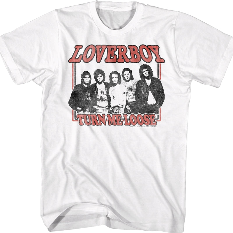 Loverboy Turn Me Loose T-Shirt