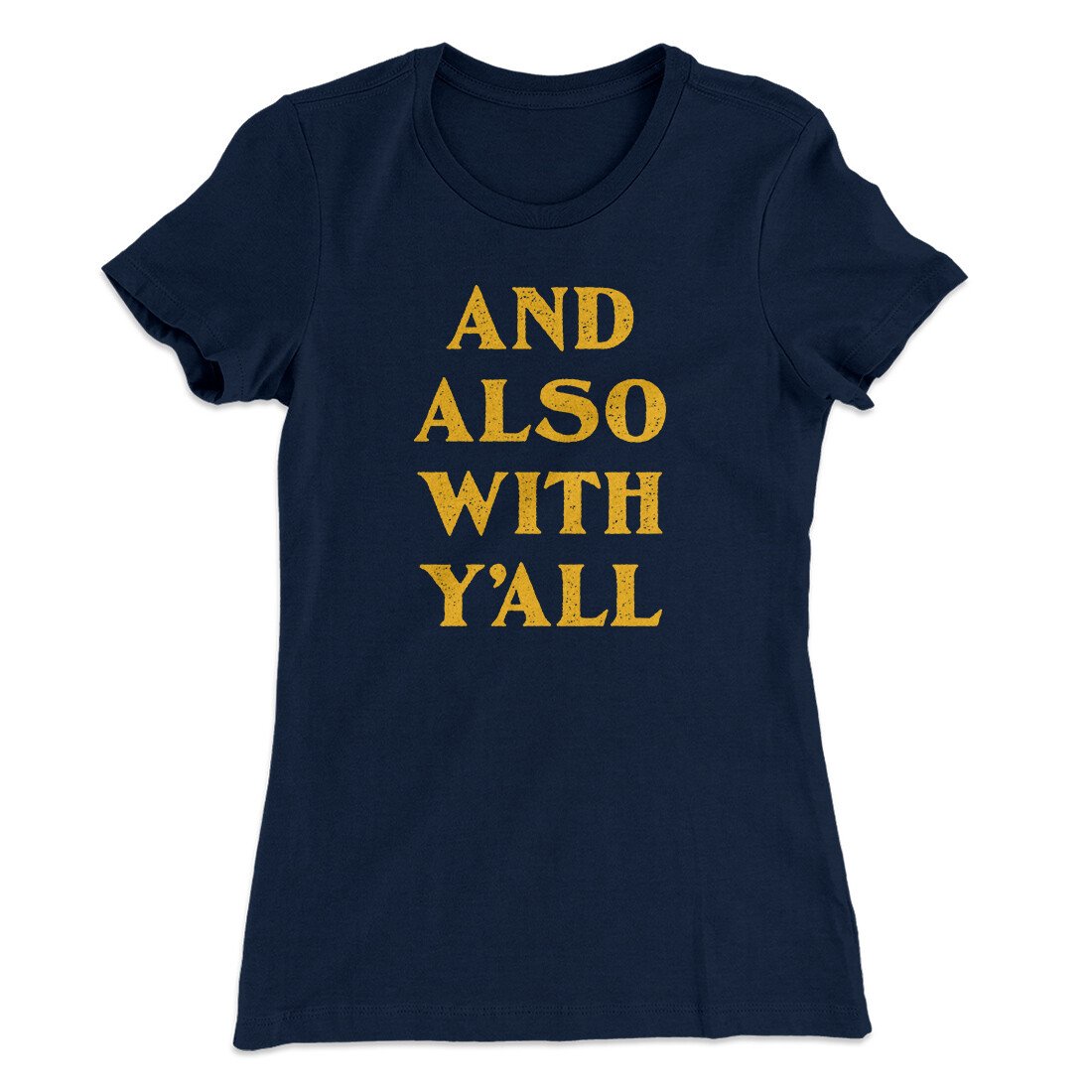 And Also With Yall Women's T-Shirt