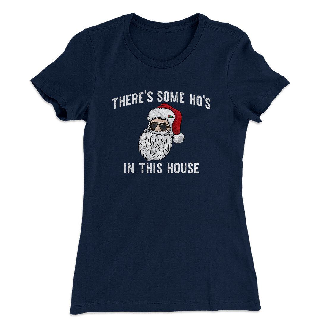 There’s Some Ho's In This House Women's T-Shirt