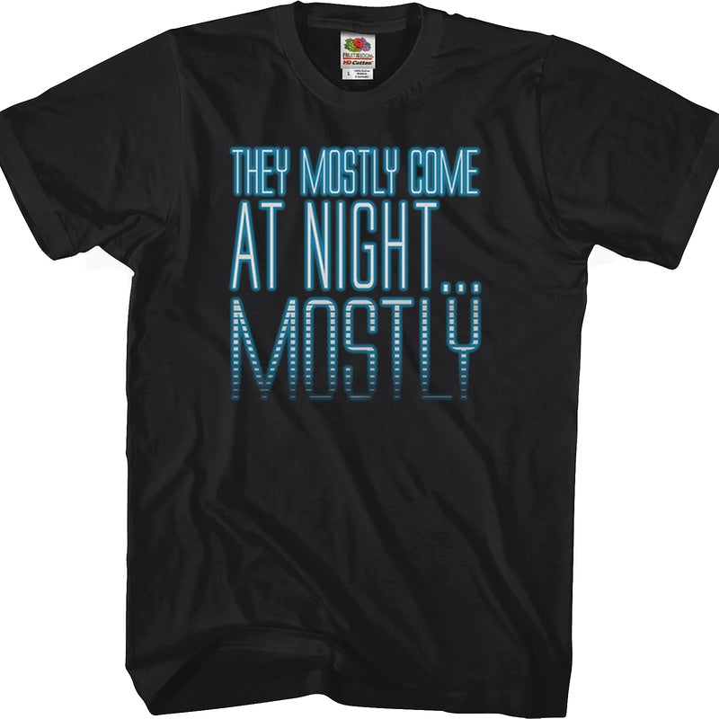 Mostly Come At Night Aliens T-Shirt