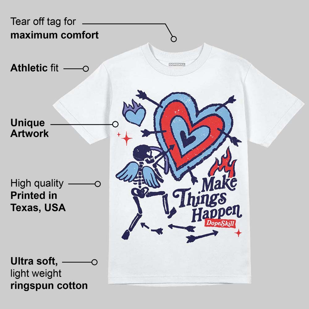 University Blue Collection DopeSkill T-Shirt Make Things Happen Graphic