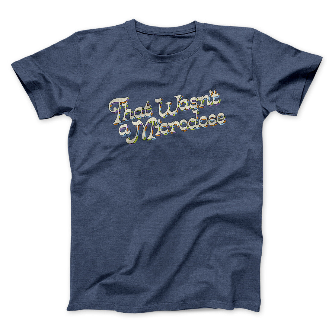 That Wasn’t A Microdose Men/Unisex T-Shirt