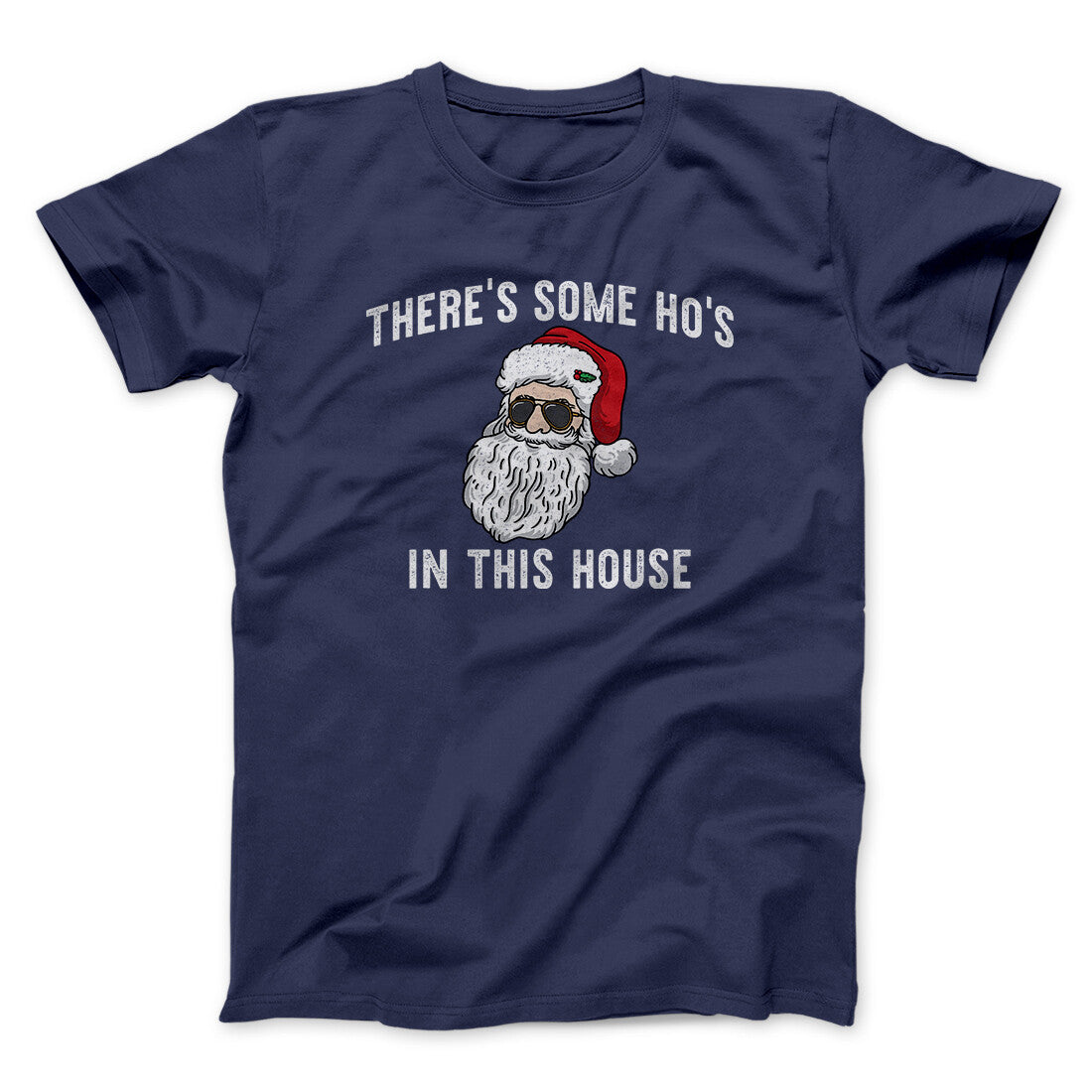 There’s Some Ho's In This House Men/Unisex T-Shirt