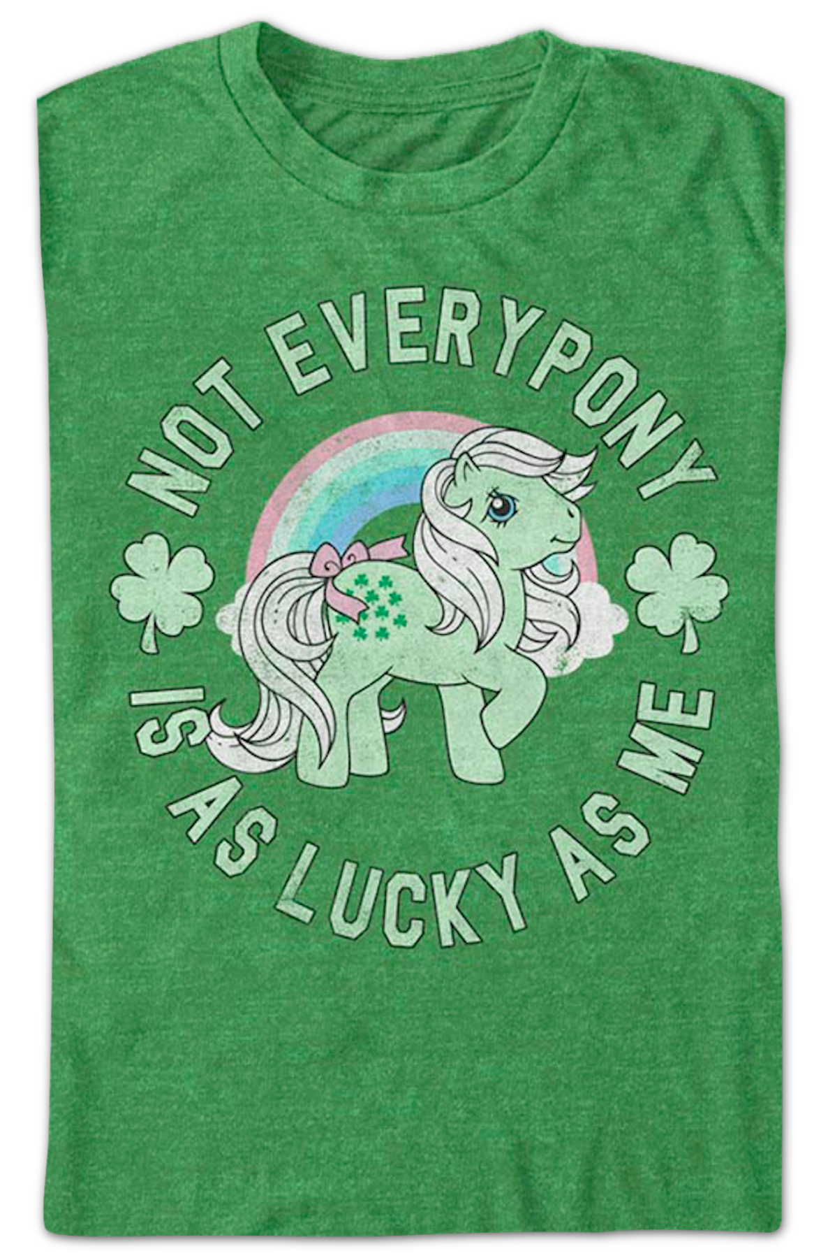 Not Every Pony Is As Lucky As Me My Little Pony T-Shirt