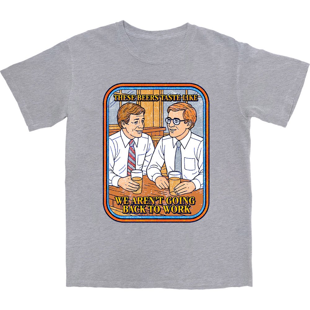 Not Going Back to Work T Shirt
