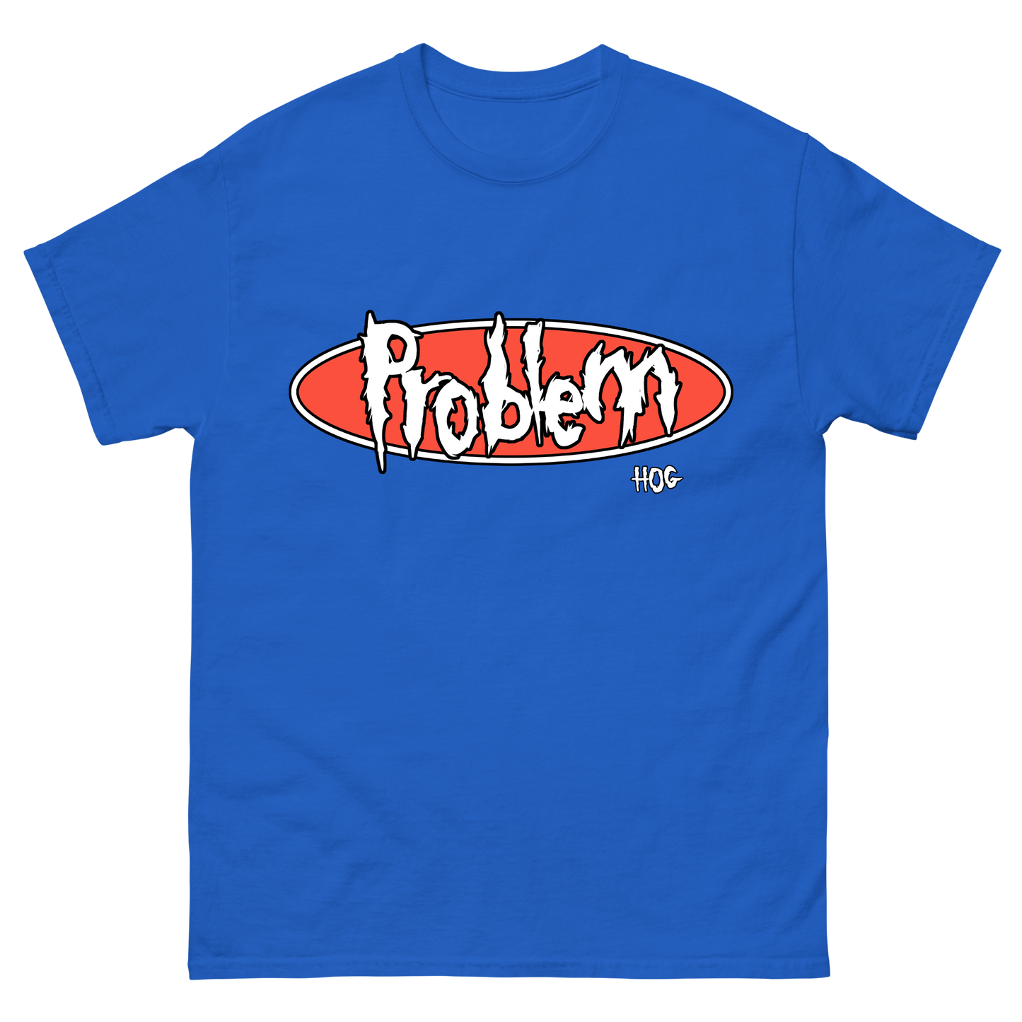 Problem HOG T-Shirt