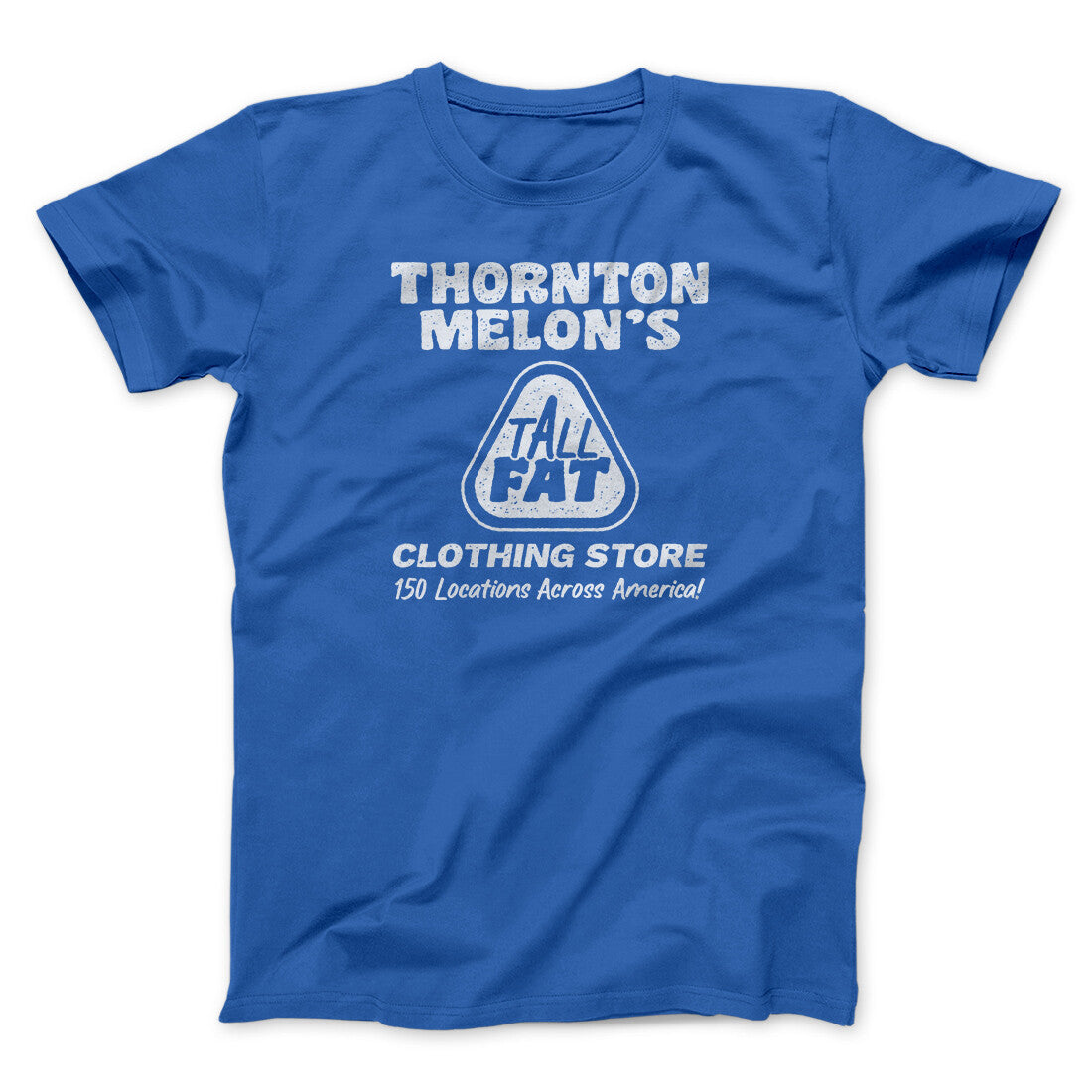 Thornton Melon's Tall And Fat Funny Movie Men/Unisex T-Shirt