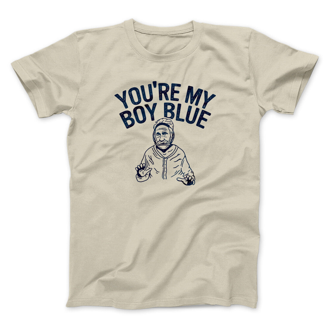 You’re My Boy Blue Funny Movie Men/Unisex T-Shirt