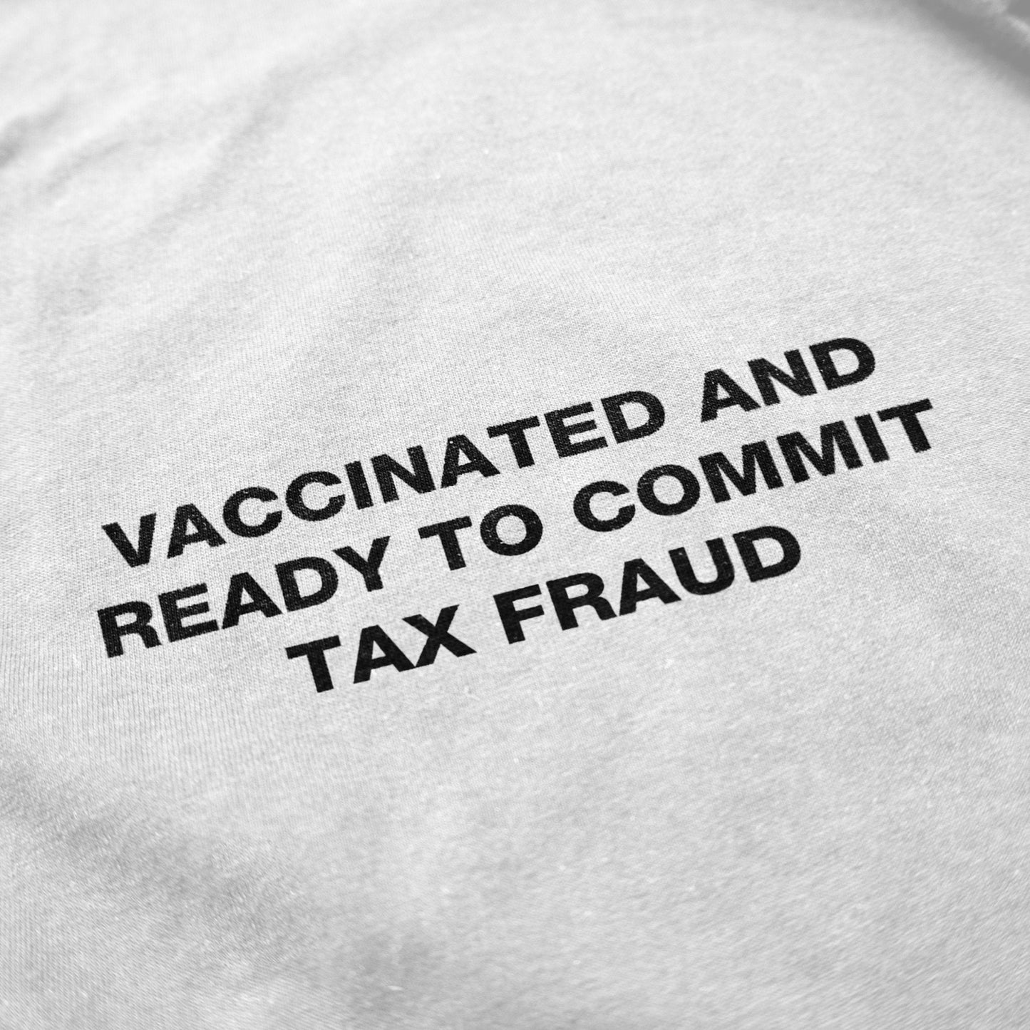 Vax Tax Fraud T Shirt