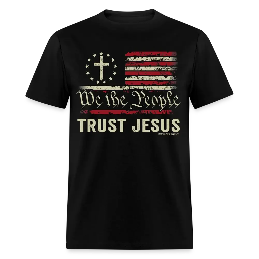 We The People Trust Jesus Conservative Christian Unisex Classic T-Shirt