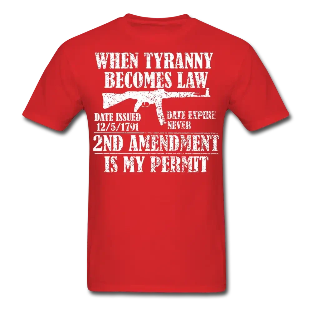 When Tyranny Becomes Law 2nd Amendment T-Shirt