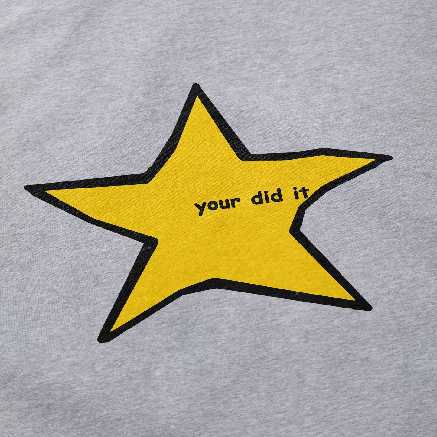 Your Did It T Shirt
