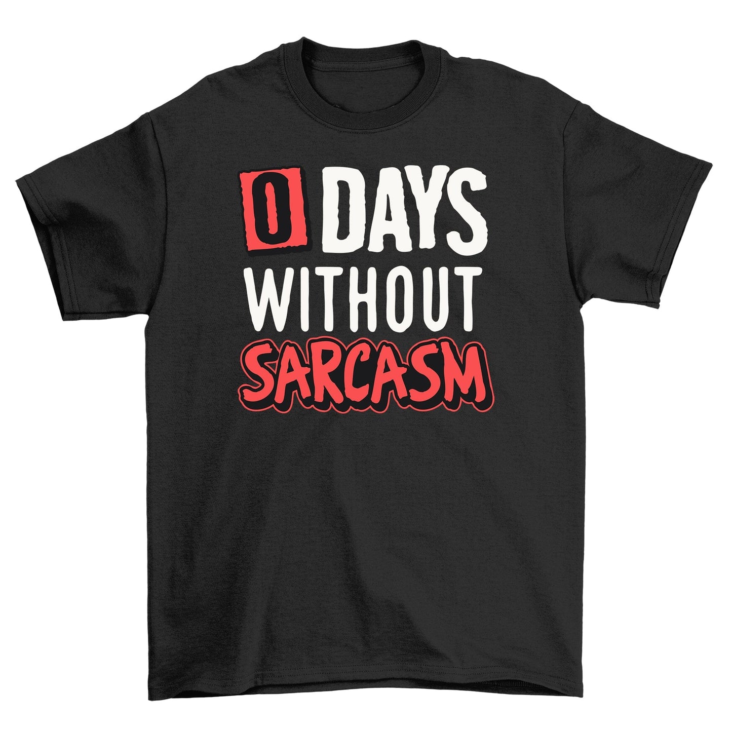 Days Without Sarcasm TShirt