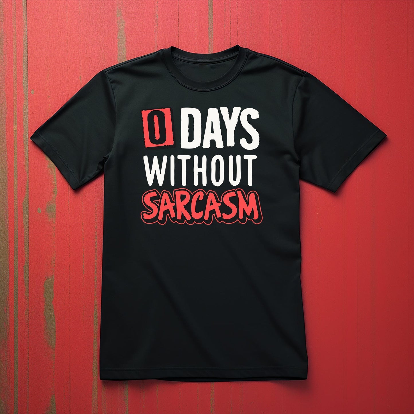 Days Without Sarcasm TShirt