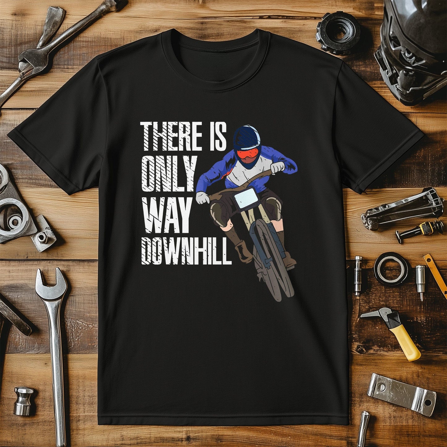 There Is Only One Way Downhill T-shirt