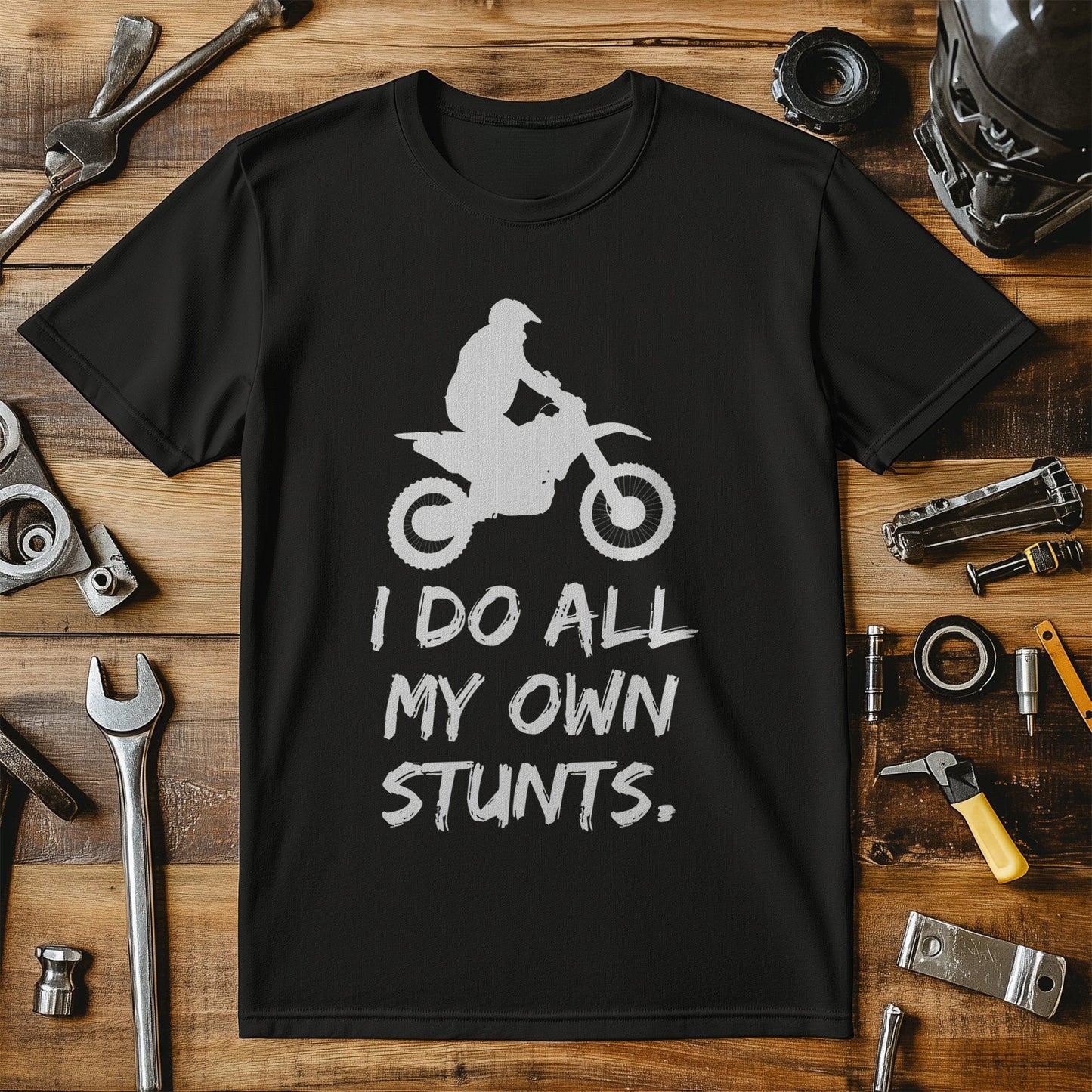 I Do All My Own Stunts T-Shirt