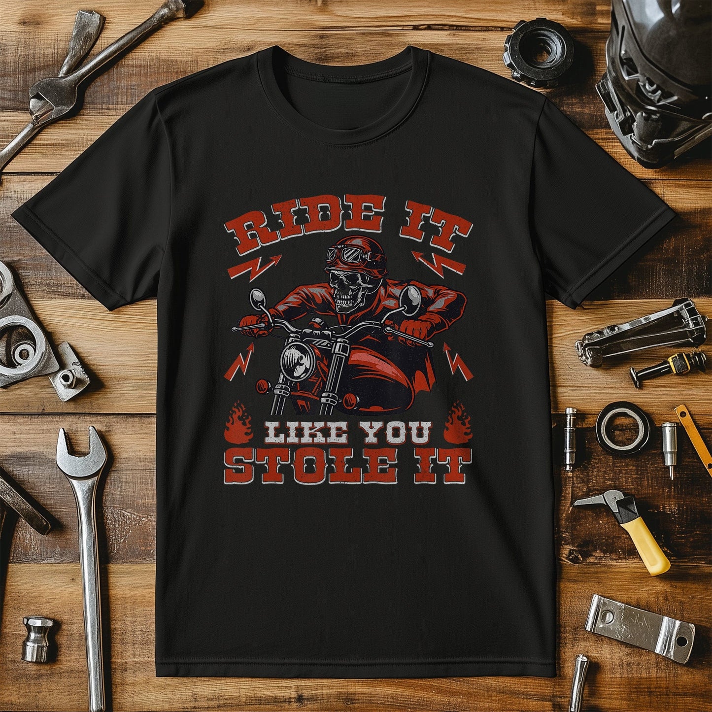Ride It Like You Stole It T-Shirt