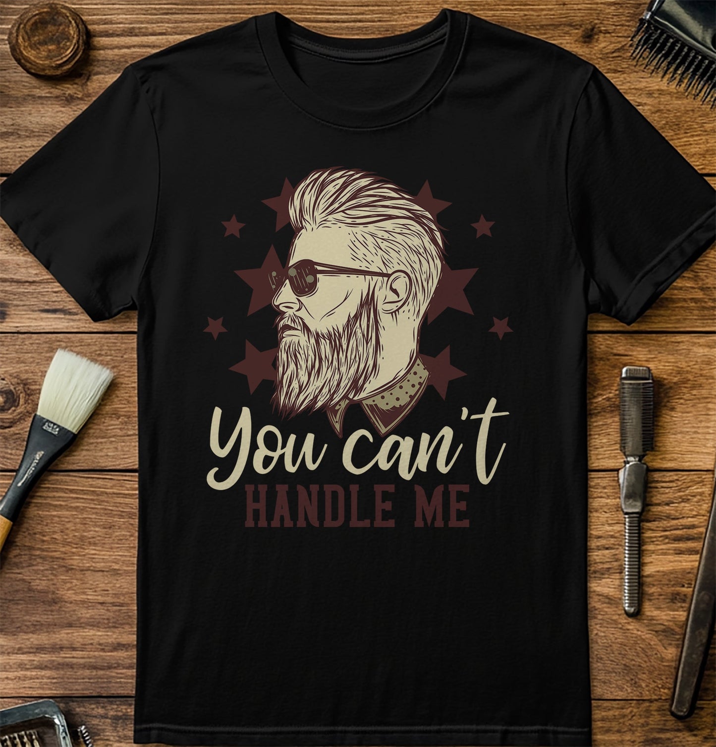 You Can't Handle Me T-Shirt