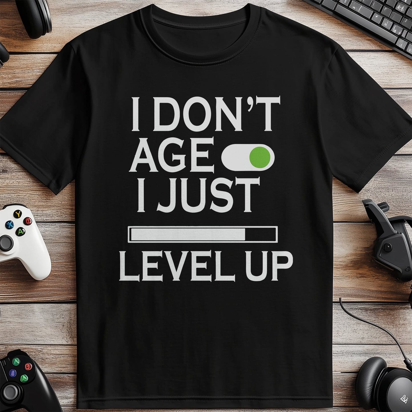 Don't Age, Just Level Up! Funny T-shirt