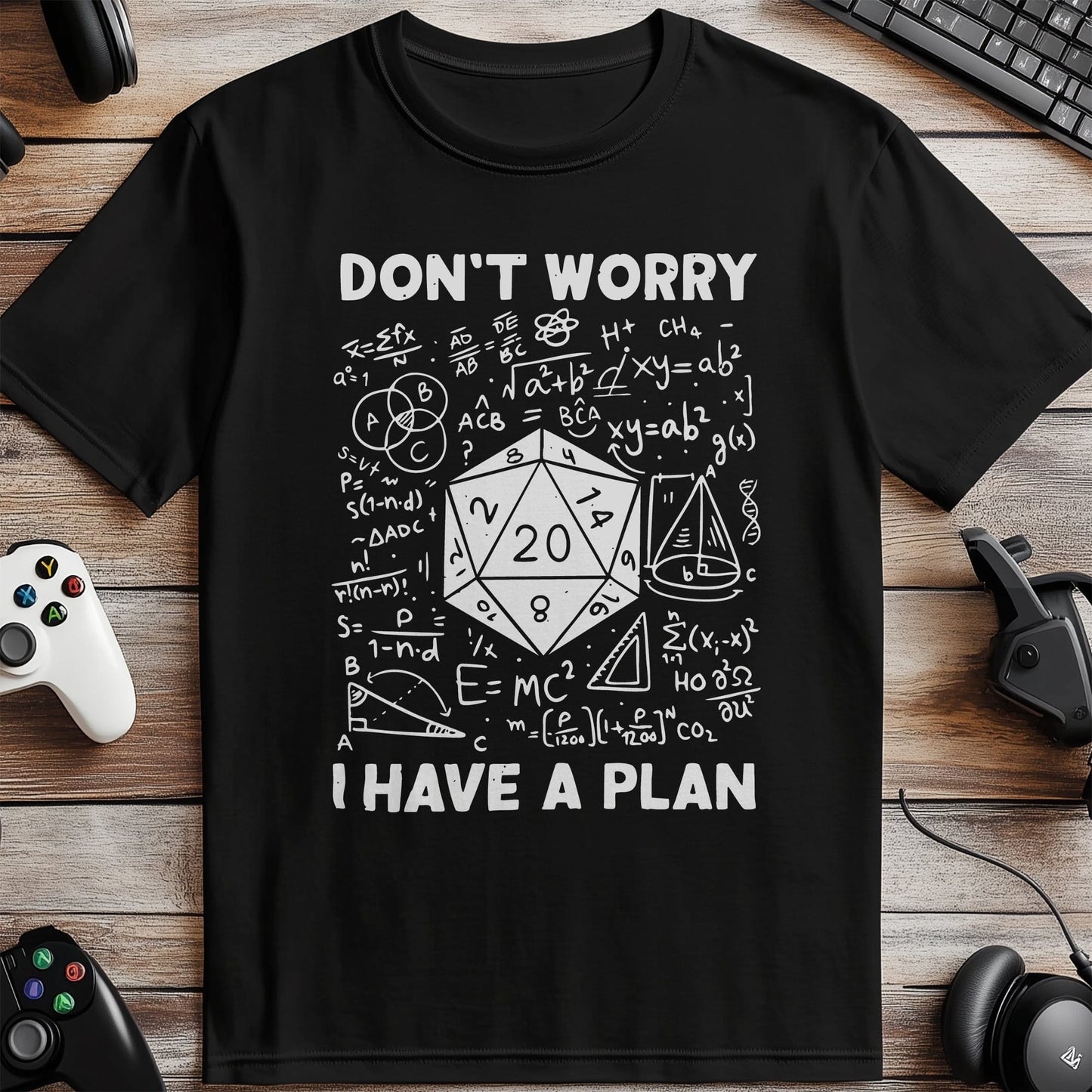 I Have a Plan T-shirt