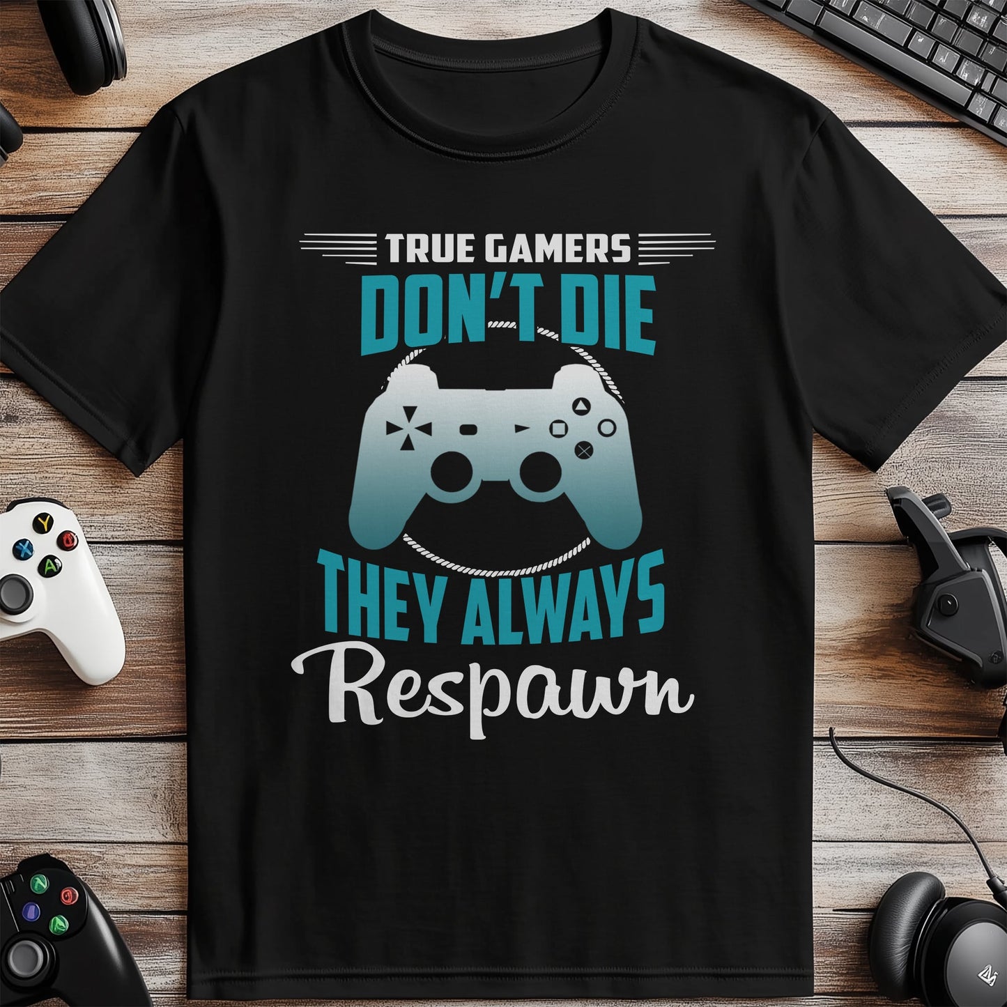 True Gamers Don't Die, They Respawn! T-Shirt