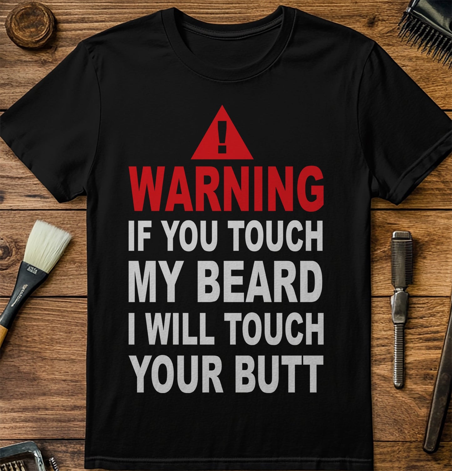 Warning: Touch My Beard T-Shirt