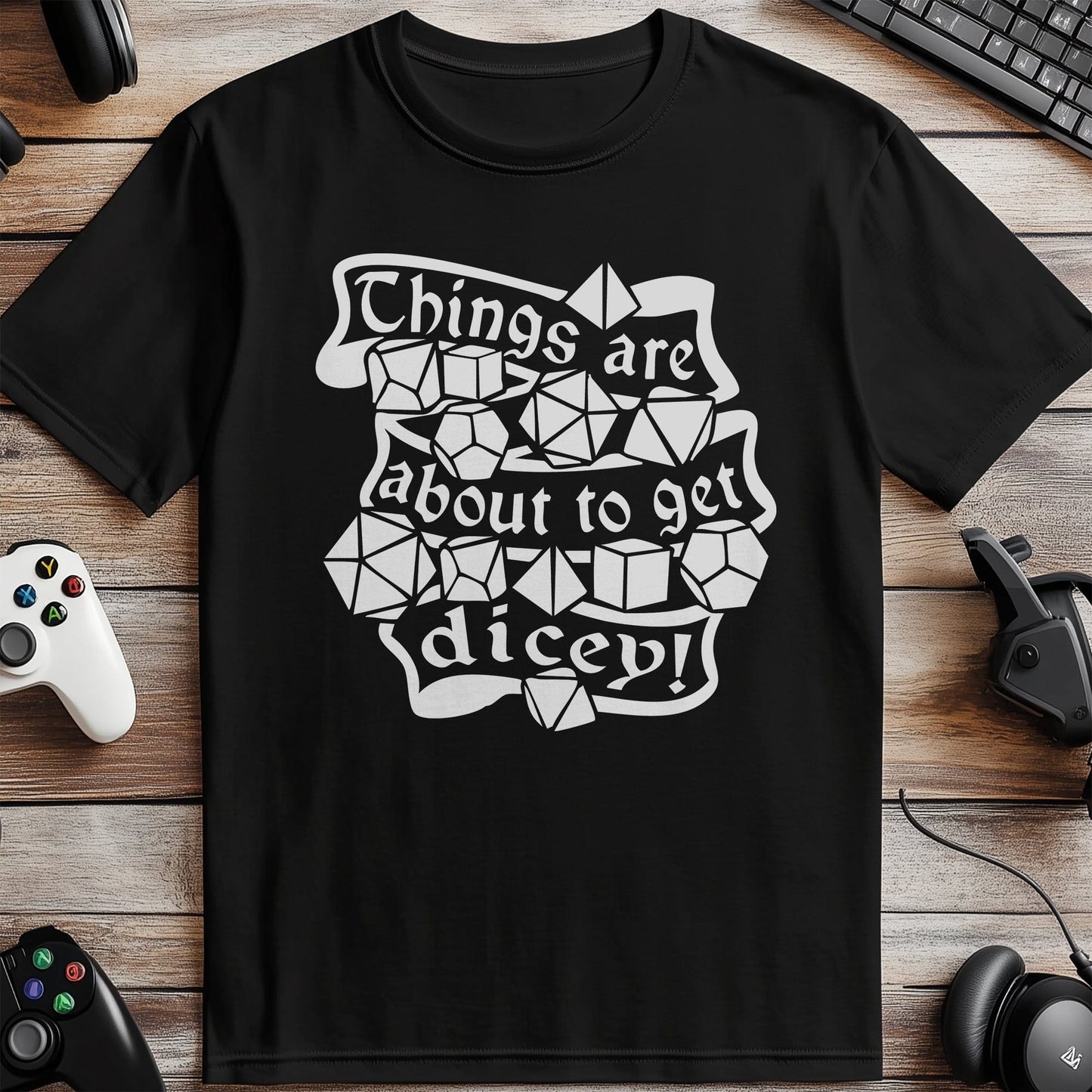 About to Get Dicey T-Shirt