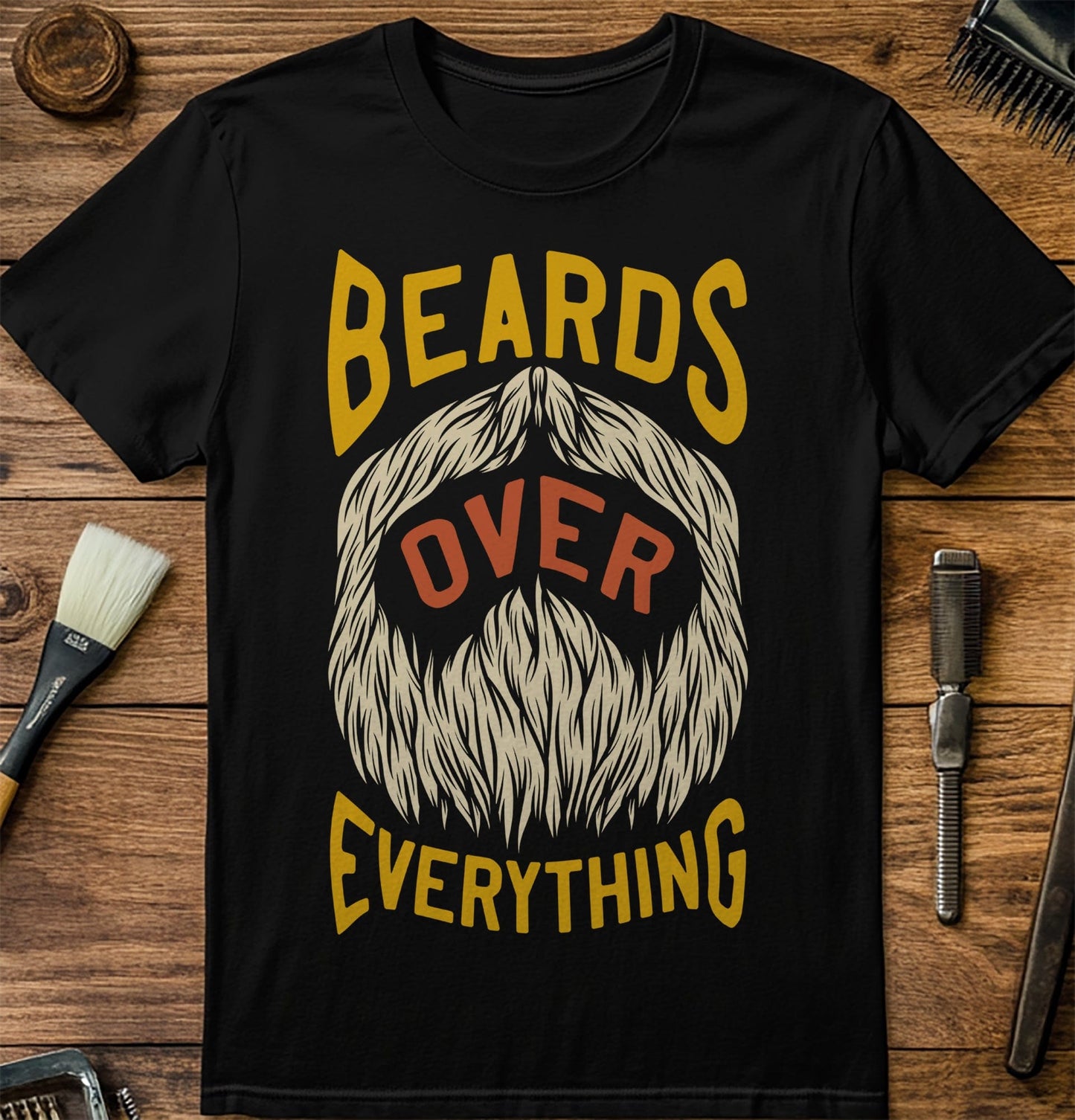 Beards Over Everything T-Shirt