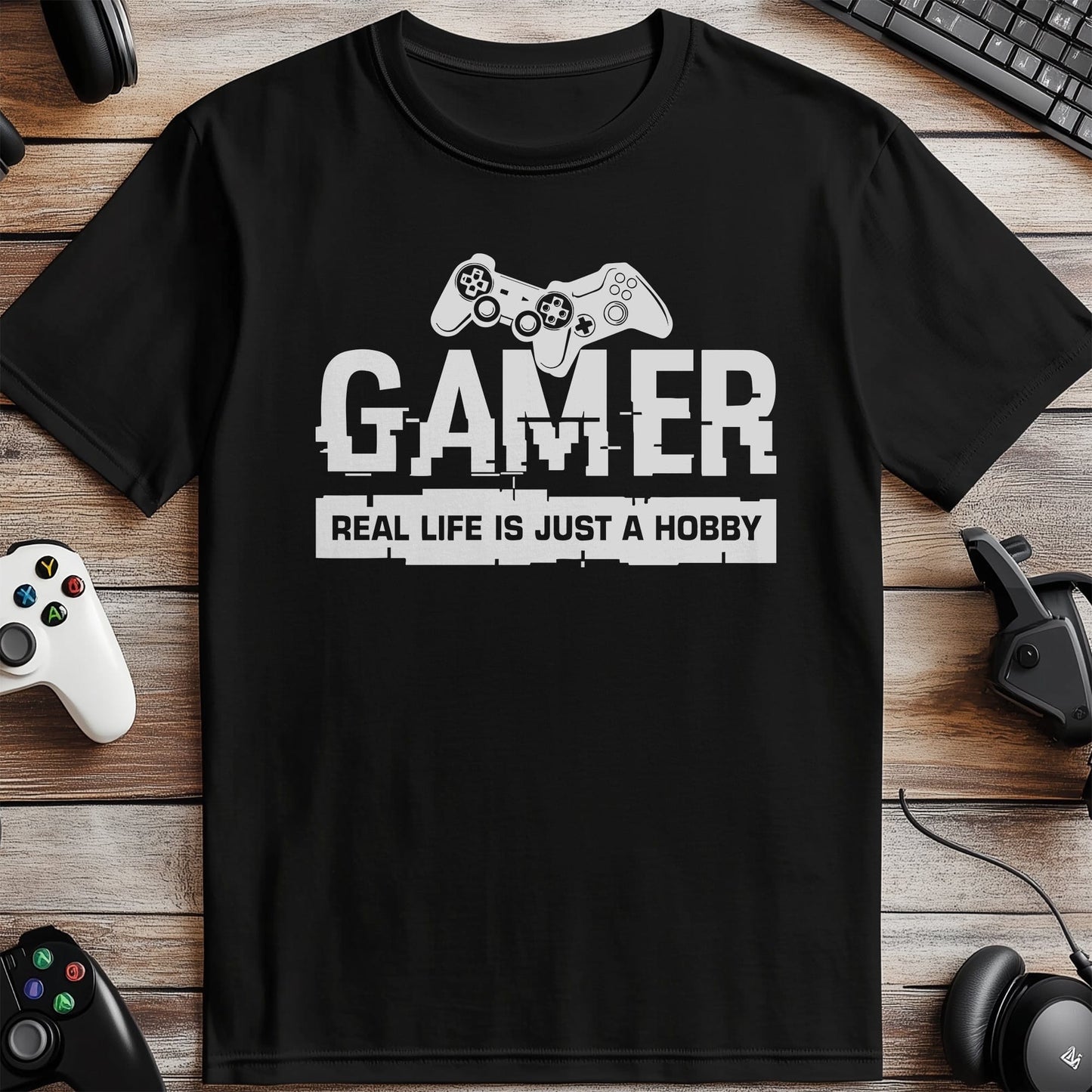 Gamers Real Life: Just a Hobby T-Shirt
