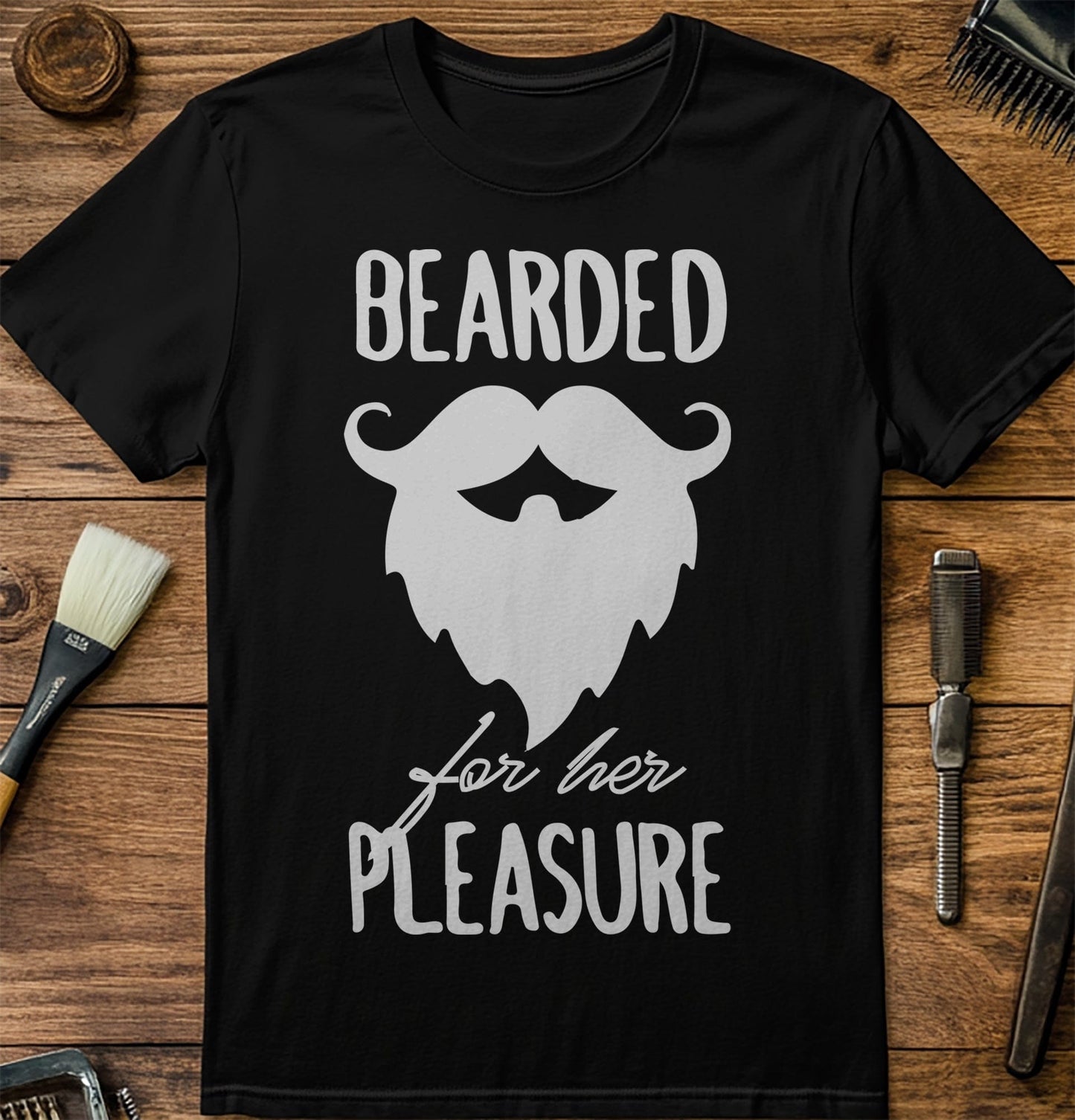 Bearded for Her Pleasure T-Shirt