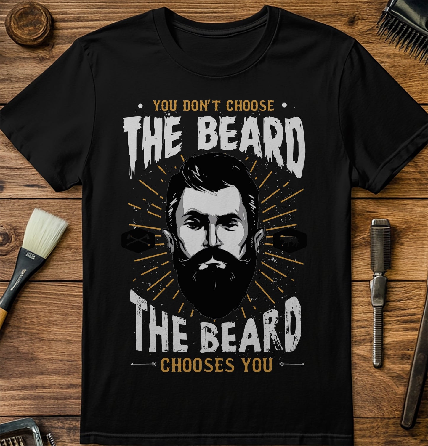 You Don't Choose the Beard T-Shirt