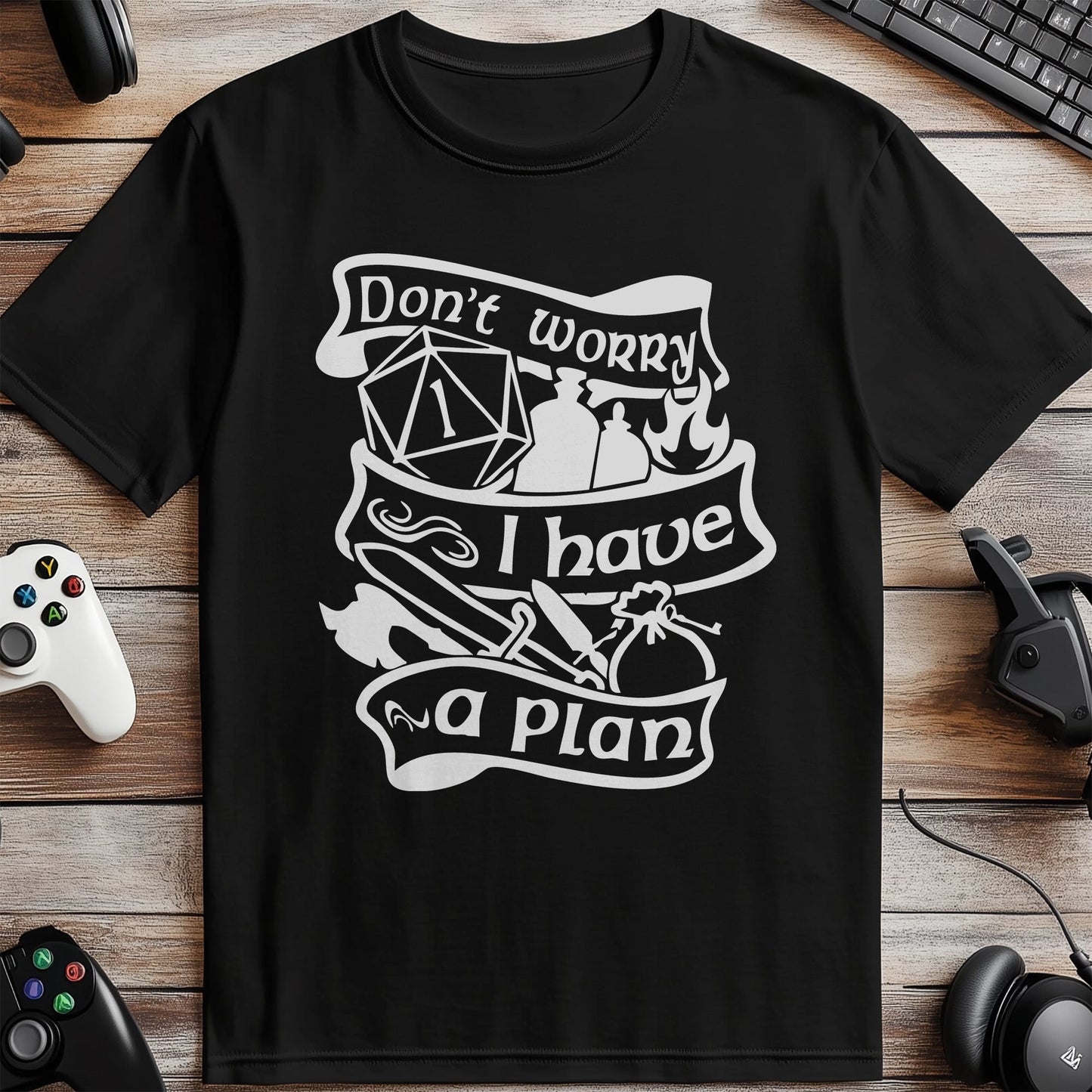 Dont Worry I Have a Plan T-Shirt