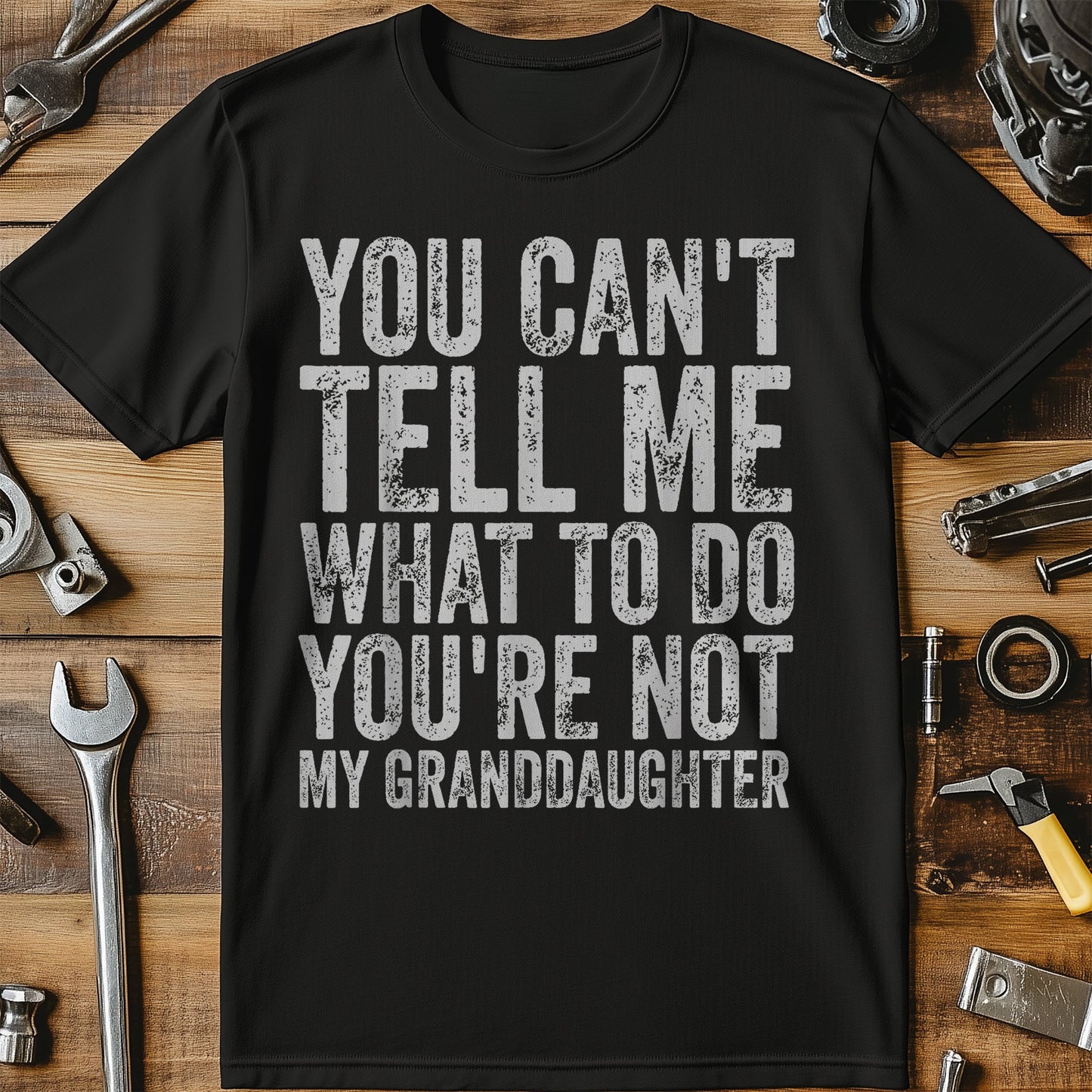 You Cant Tell Me What To Do T-shirt