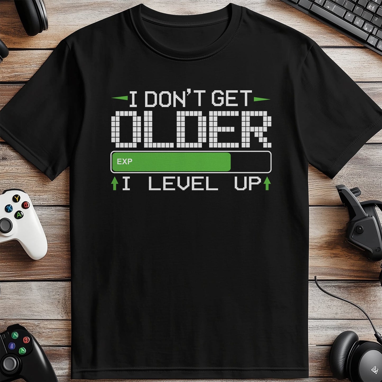 I Don't Get Older, I Level Up T-shirt
