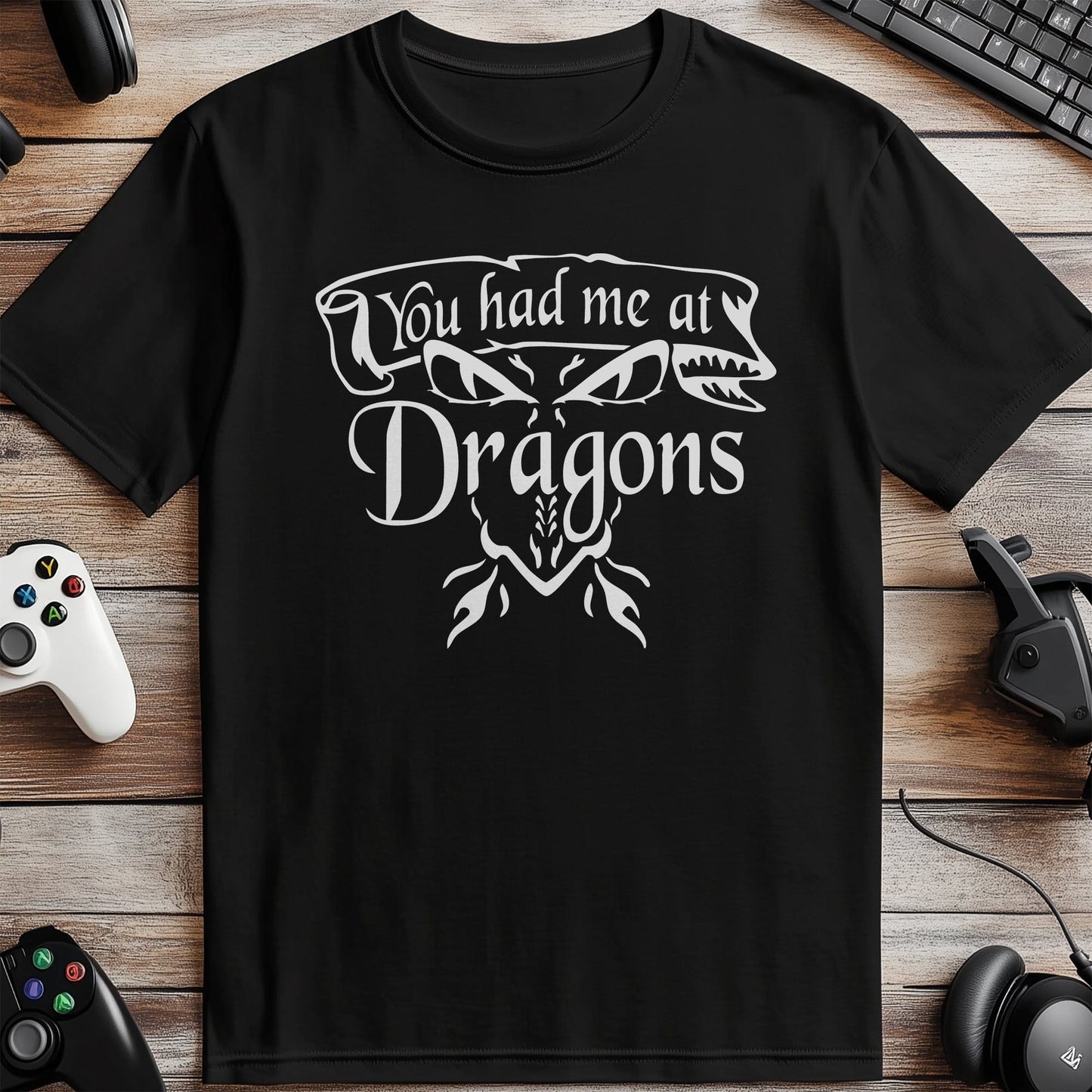 You Had Me at Dragons T-Shirt