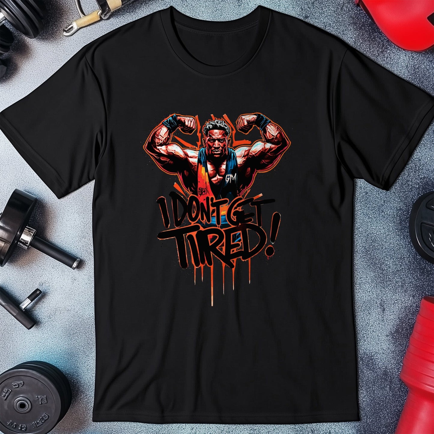 Gym 27 I don't get tired T shirt