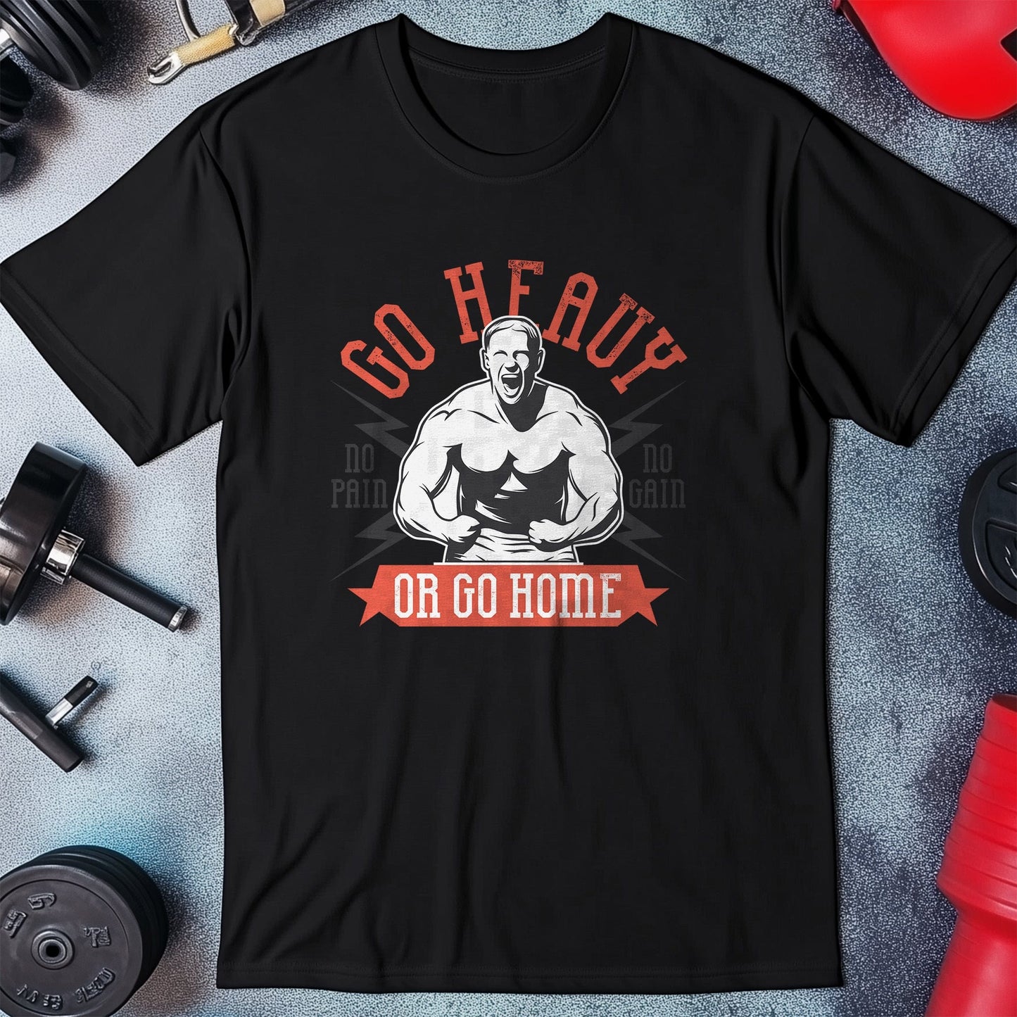Go Heavy Or Home T-shirt - Lift Like