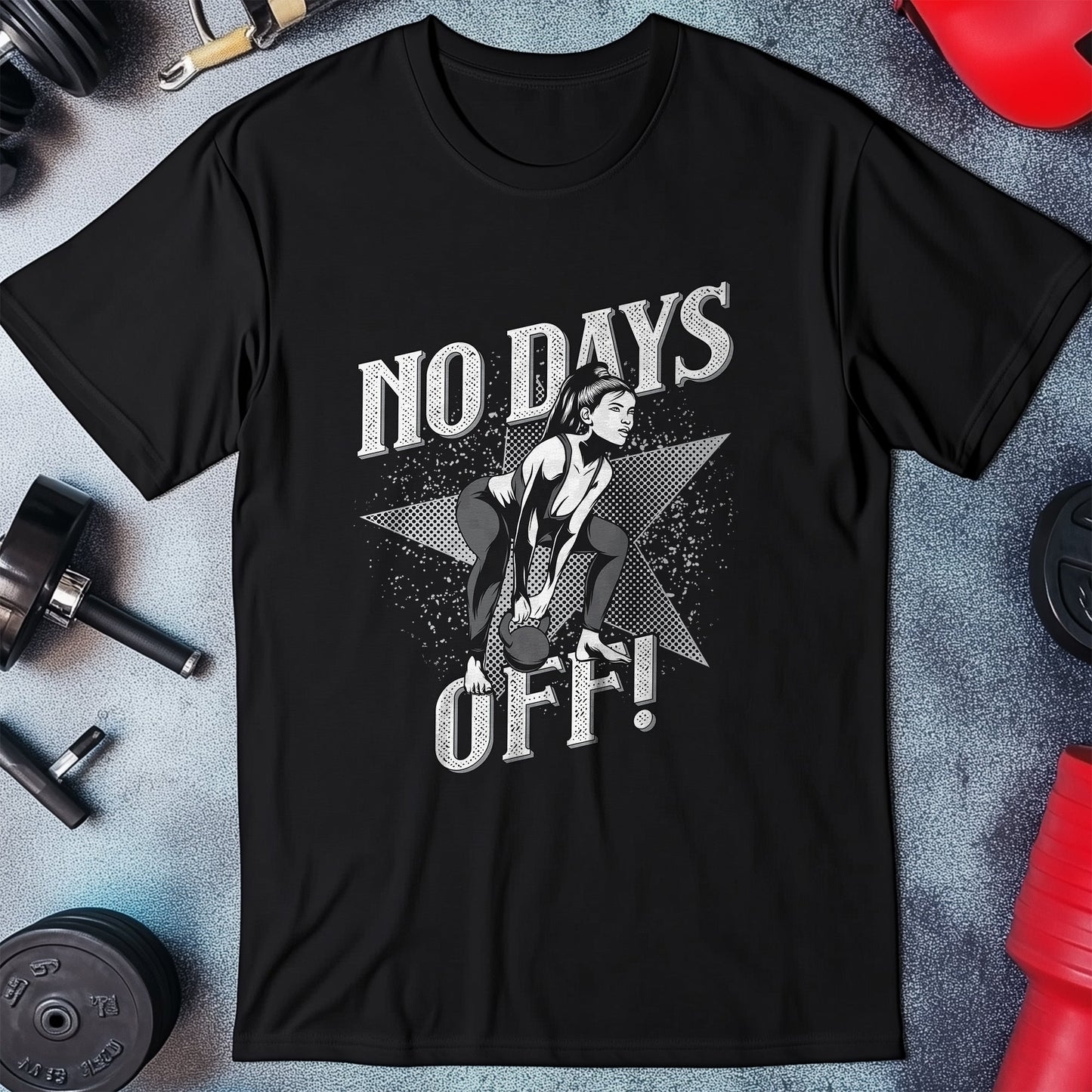 No Days Off T-Shirt - Hilariously