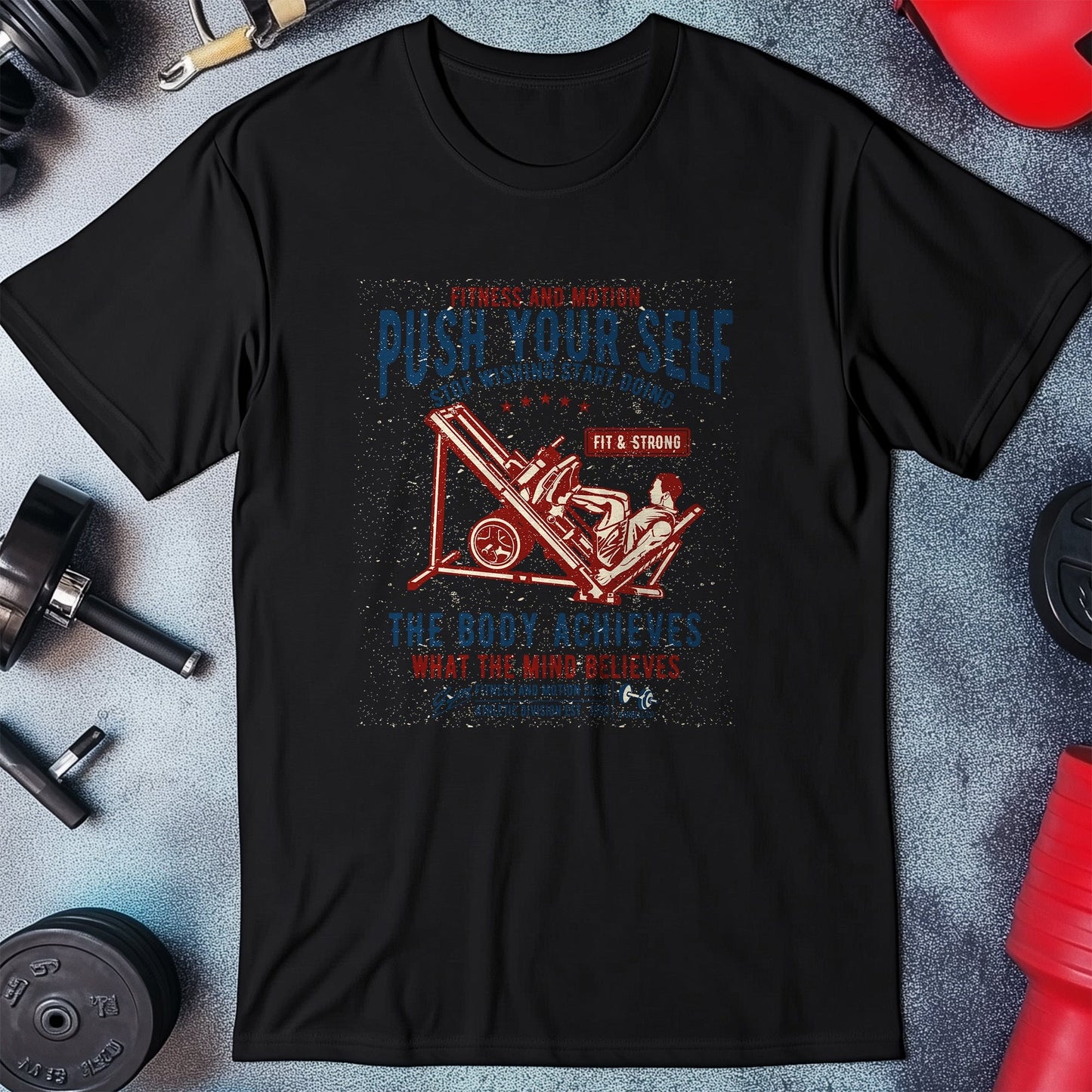 Push Yourself Leg Press T-Shirt -
